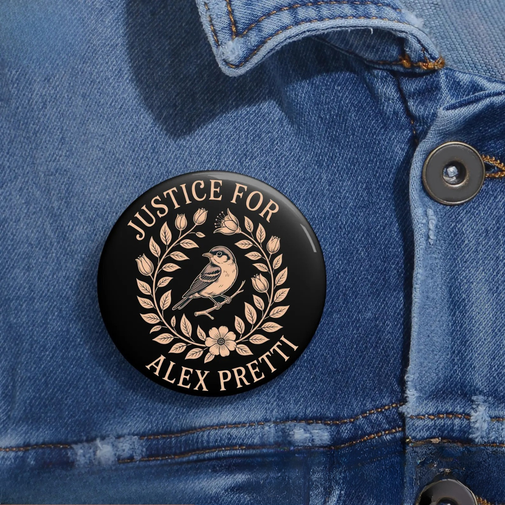 Justice for Alex Pretti Pin, Be Pretti Button, Activism Accessory, Protest Gear