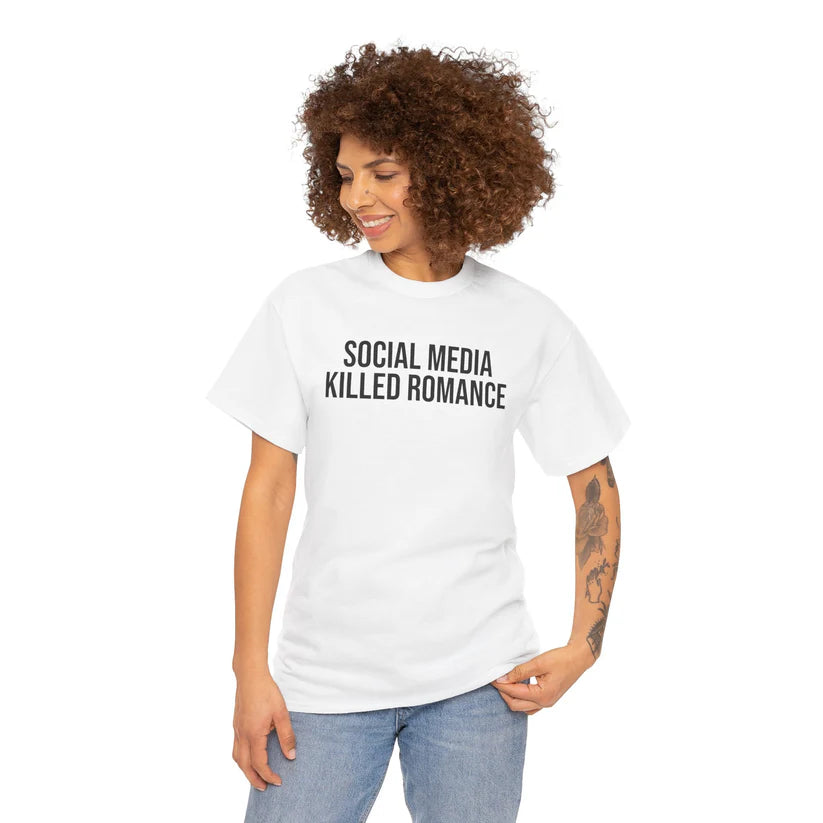 Social Media Killed Romance Shirt, New Generation Shirt, Gift for Men and Women