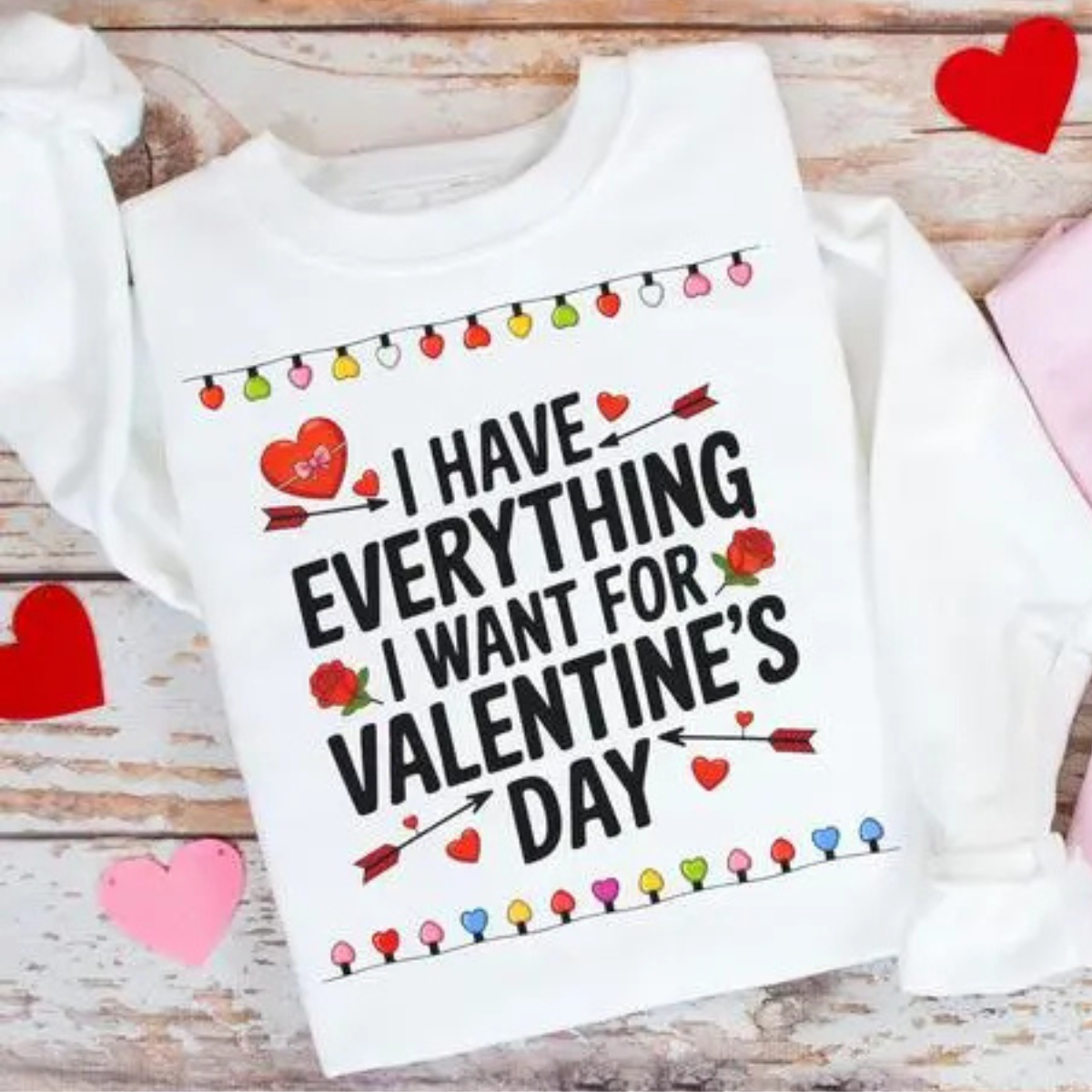 I Have Everything I Want For Valentine's Day And It's Me I'm Everything Shirt, Couples Sweater, Valentine Gift For Couples