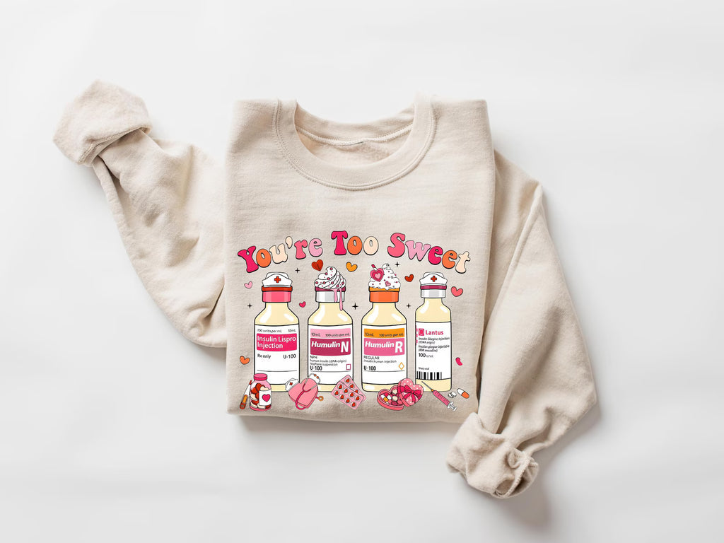 You Are Too Sweet Nurse Valentine Sweatshirt, Valentines Day Nurse Sweatshirt, Valentine Gift For Nurse, Valentines Sweatshirt
