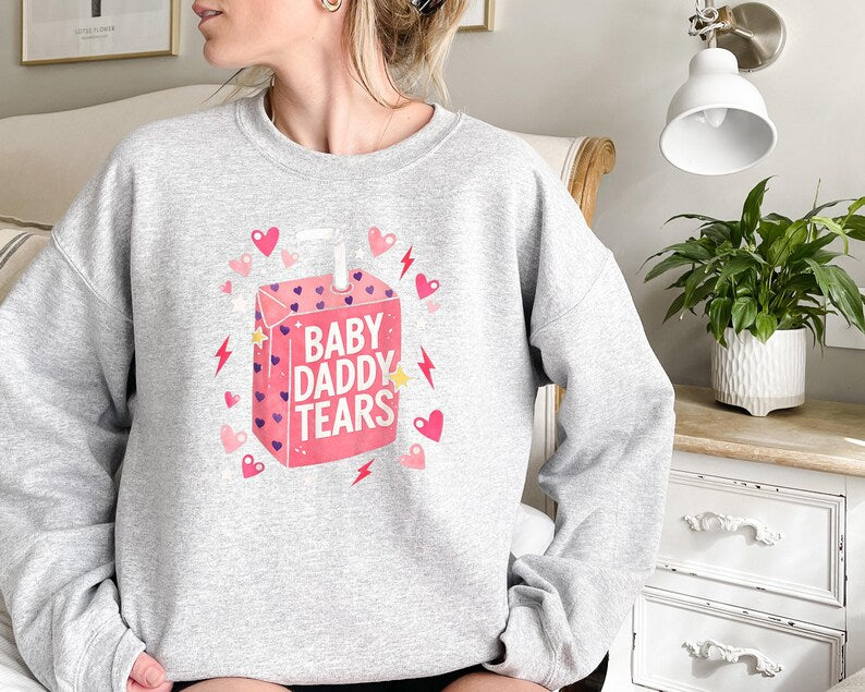 Baby Daddy Tears Shirt, Girl Dad Crewneck