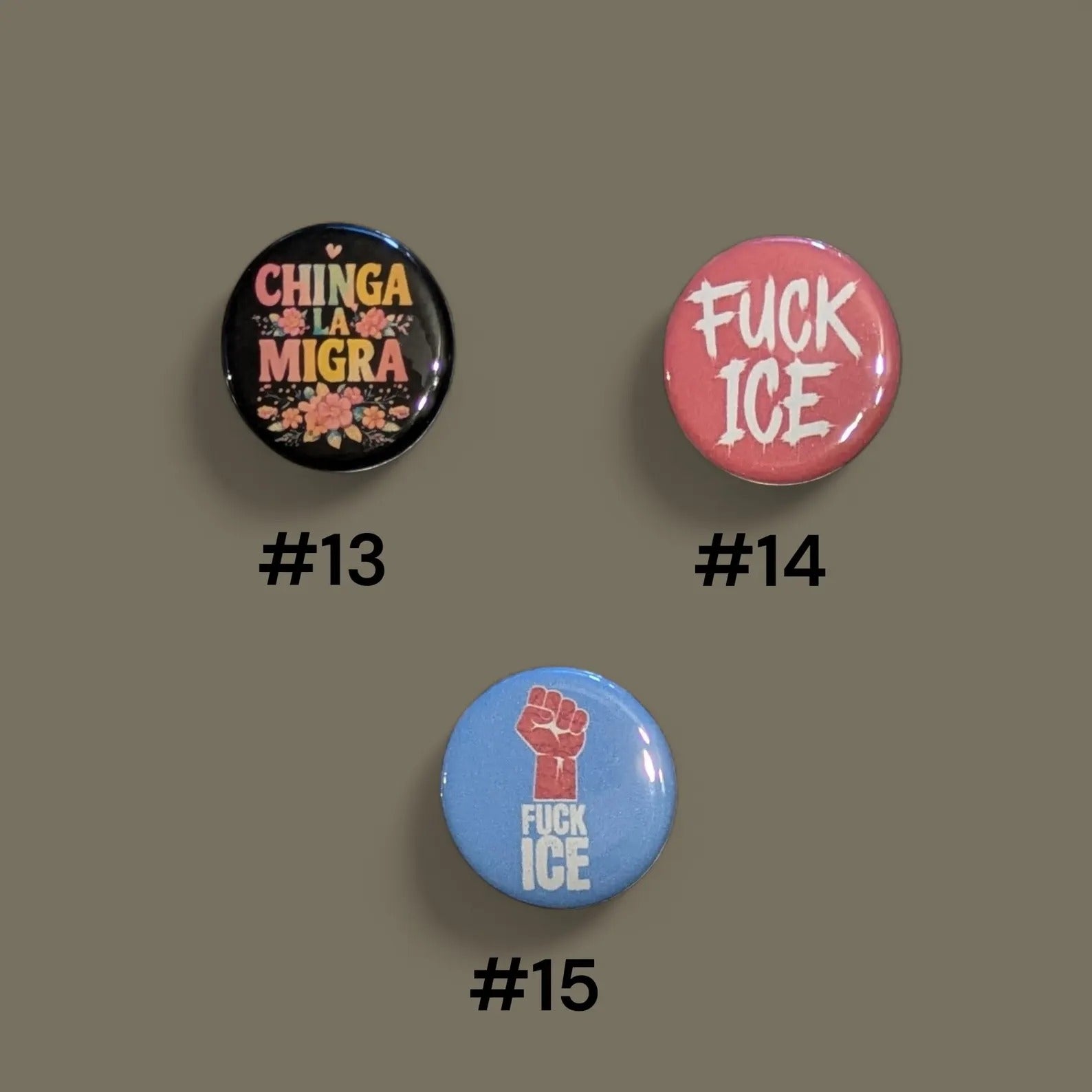 Chinga La Migra Buttons, Abolish ICE Statement Pins, Social Justice Activism Buttons