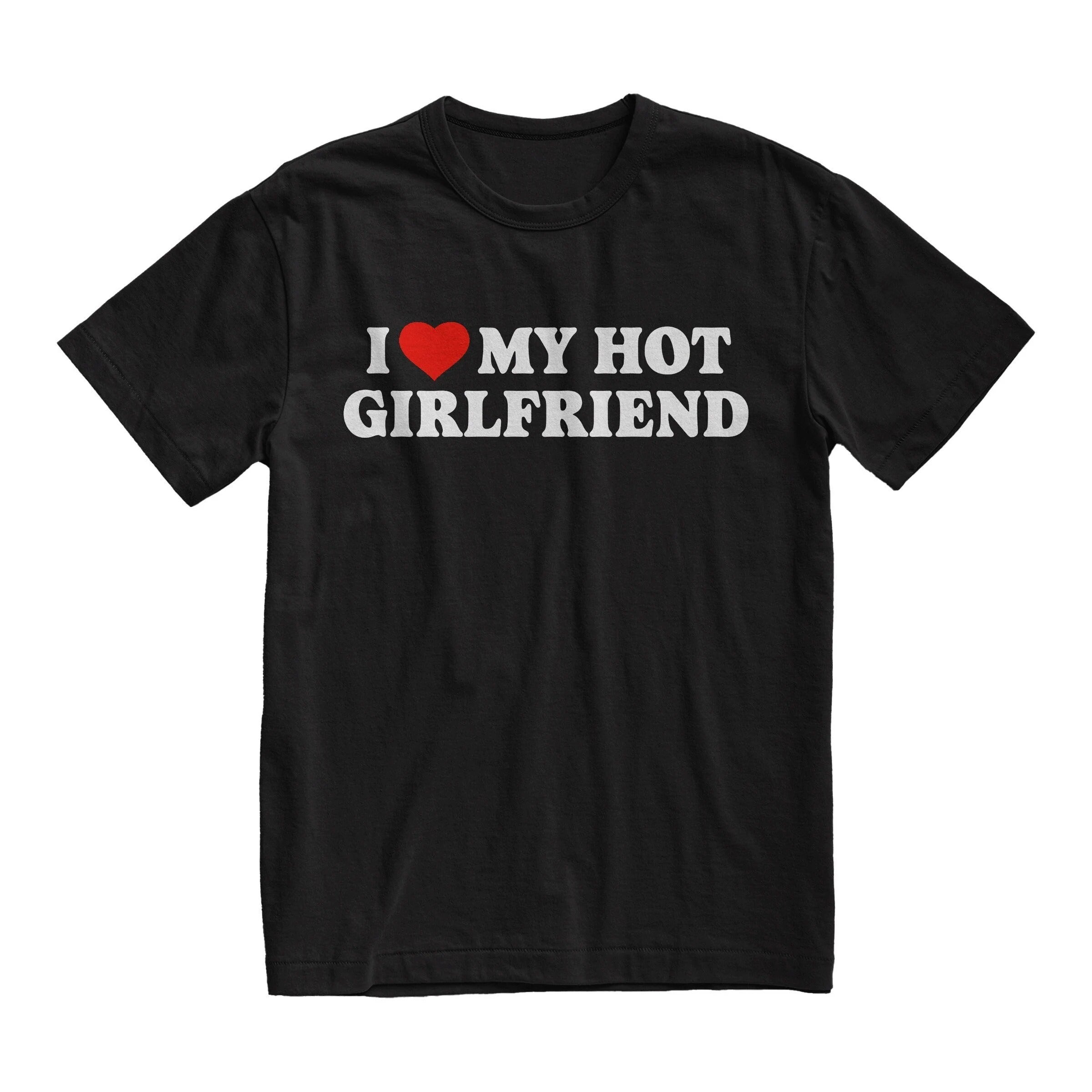 I Love My Hot Girlfriend T-Shirt, Funny Couples Shirt, Boyfriend Gift Tee, Relationship Humor T-Shirt