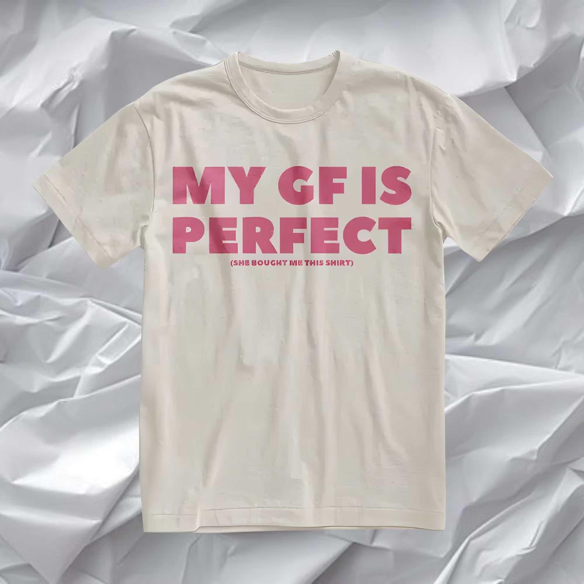 My GF Is Perfect T-shirt, Humor Quote Tee, Couples Tee, Anniversary Gift, Valentine Gift