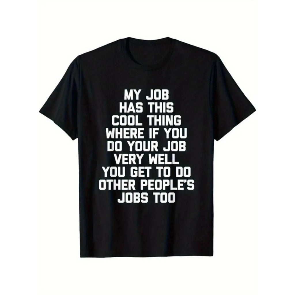 My Job Has This Cool Thing Where If You Do Your Job Shirt, Funny Quote Hoodie