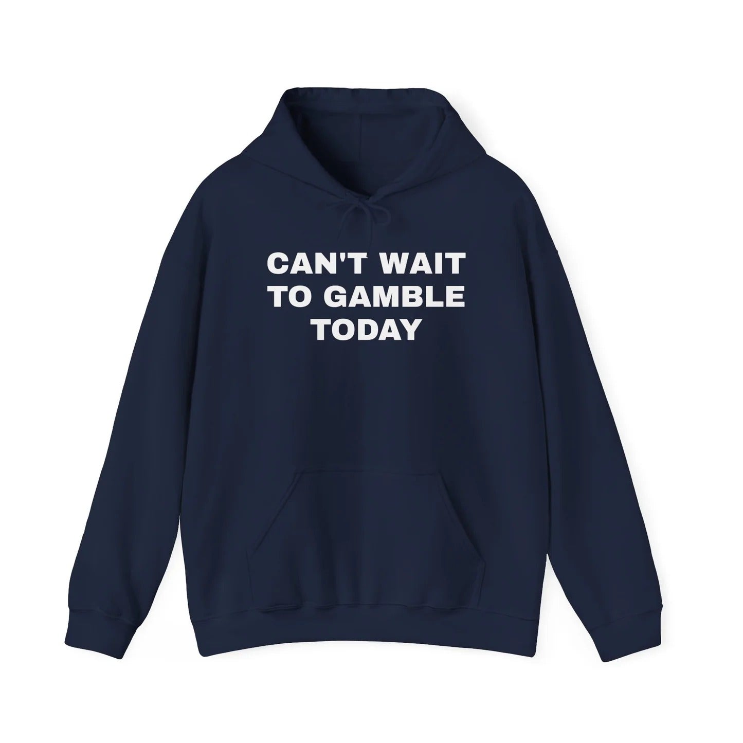 Can't Wait to Gamble Today Hoodie