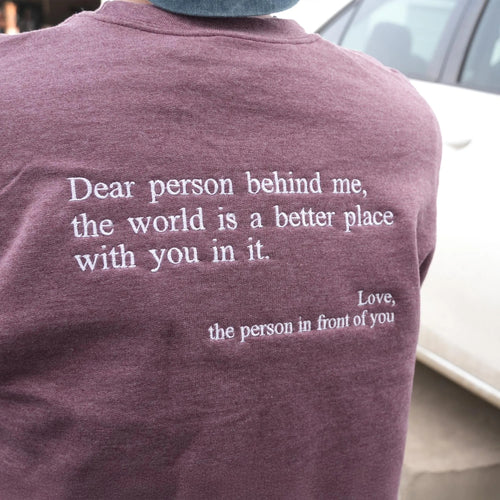 Embroidered Text Sweatshirt: Dear Person Behind Me Crewneck, Quote Sweater, Inspirational Aesthetic Gift