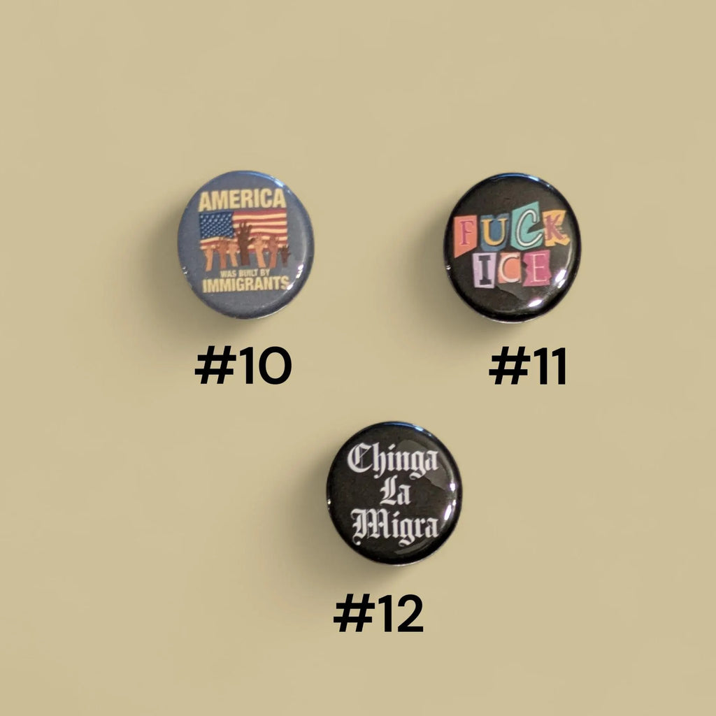 Chinga La Migra Pinback Buttons, Social Justice Activism Buttons