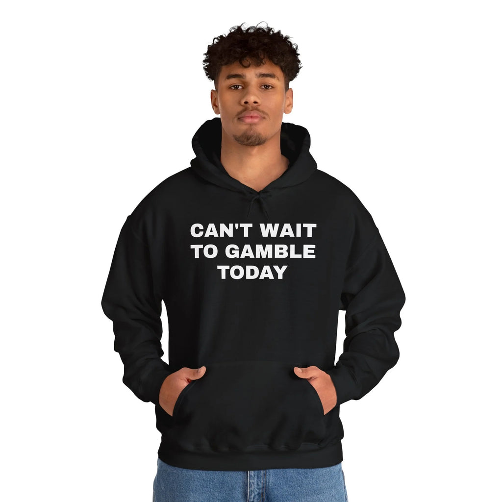 Can't Wait to Gamble Today T-Shirt, Sweatshirt, Hoodie